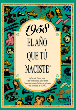 1958 EL AÑO QUE TU NACISTE
