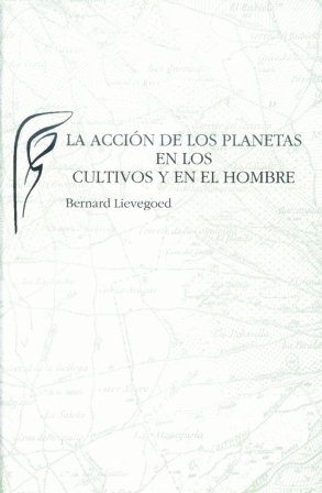 LA ACCIÓN DE LOS PLANETAS EN LOS CULTIVOS Y EN EL HOMBRE