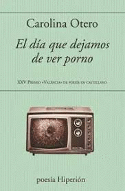 EL DÍA QUE DEJAMOS DE VER PORNO
