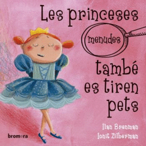 LES PRINCESES (MENUDES) TAMBÉ ES TIREN PETS