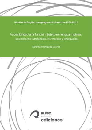 ACCESIBILIDAD A LA FUNCIÓN SUJETO EN LENGUA INGLESA: RESTRICCIONES FUNCIONALES,
