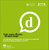 TODO SOBRE DISEÑO/ALL ABOUT DESIGN. UNA DÉCADA DE EXPOSICIONES DE DISEÑO EN LA S