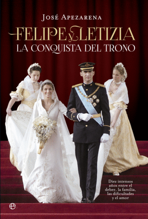 FELIPE Y LETIZIA. LA CONQUISTA DEL TRONO