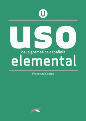 USO DE LA GRAMATICA ESPAÑOLA ELEMENTAL. NUEVA EDICION