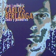 CARLOS BERLANGA. UNICO Y POLIEDRICO (BILINGUE)