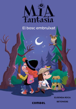 MIA FANTASIA 6 EL BOSC EMBRUIXAT