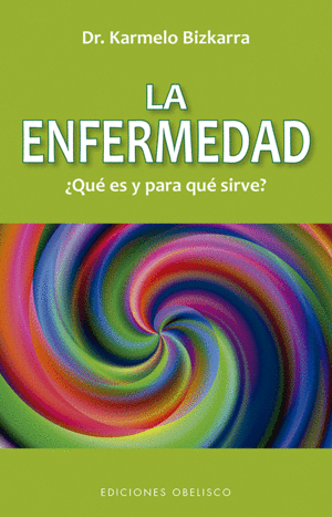 ENFERMEDAD, ¿QUÉ ES Y PARA QUE SIRVE? (N.E.)