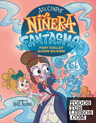NIÑERA FANTASMA 2 MARY SHELLEY QUIERE ESCRIBIR