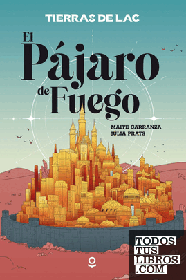 EL PAJARO DE FUEGO (TIERRAS DE LAC 1)