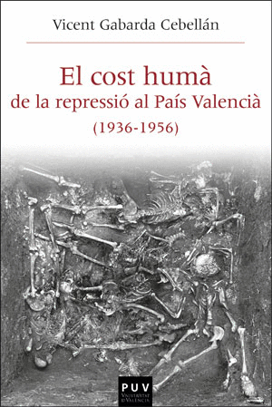 EL COST HUMA DE LA REPRESSIO AL PAIS VALENCIA (1936-1956)