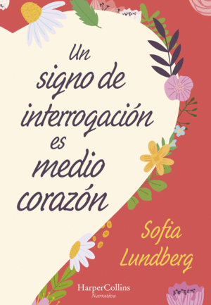 UN SIGNO DE INTERROGACIÓN ES MEDIO CORAZÓN