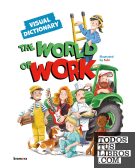 THE WORLD OF WORK. VISUAL DICTIONARY