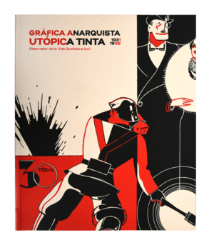 GRAFICA ANARQUISTA. UTOPICA TINTA.