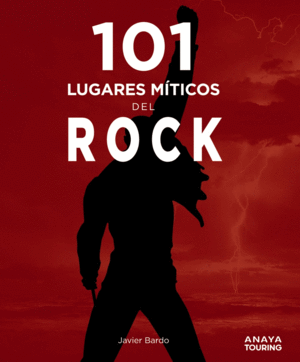 101 LUGARES MÍTICOS DEL ROCK