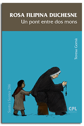ROSA FILIPINA DUCHESNE, UN PONT ENTRE DOS MONS
