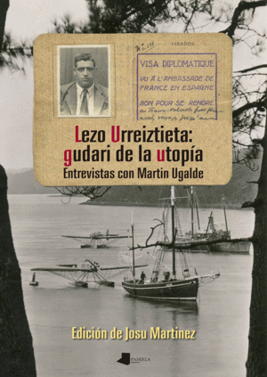 LEZO URREIZTIETA: GUDARI DE LA UTOPÍA