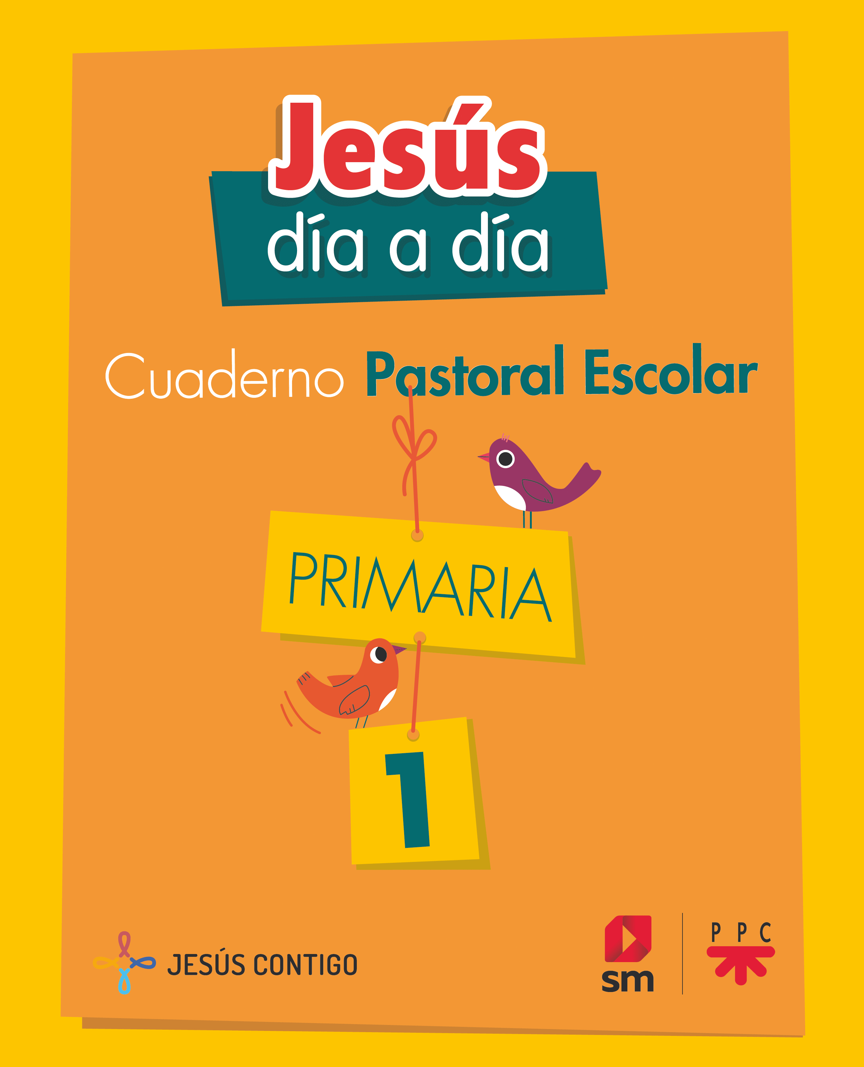 1EP CUADERNO DE PASTORAL ESCOLAR. JESÚS