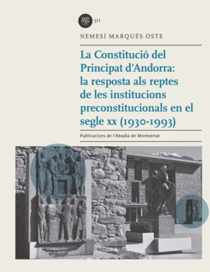 LA CONSTITUCIO DEL PRINCIPAT D'ANDORRA: LA RESPOSTA ALS REPTES DE LES INSTITUCIO