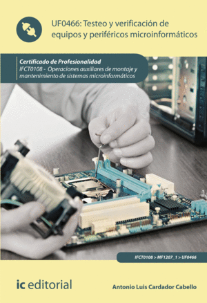 TESTEO Y VERIFICACIÓN DE EQUIPOS Y PERIFÉRICOS MICROINFORMÁTICOS. IFCT0108 - OPE