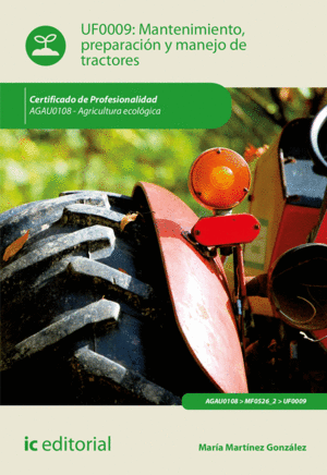 MANTENIMIENTO, PREPARACIÓN Y MANEJO DE TRACTORES. AGAU0108