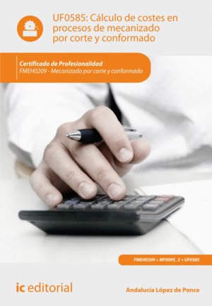 CÁLCULO DE COSTES EN PROCESOS DE MECANIZADO POR CORTE Y CONFORMADO. FMEH0209