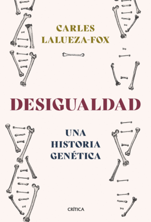 DESIGUALDAD UNA HISTORIA GENETICA