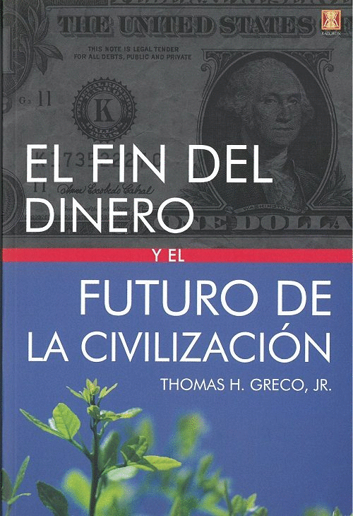 EL FIN DEL DINERO Y EL FUTURO DE LA CIVILIZACIÓN
