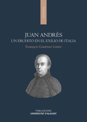 JUAN ANDRÉS. UN ERUDITO EN EL EXILIO DE ITALIA