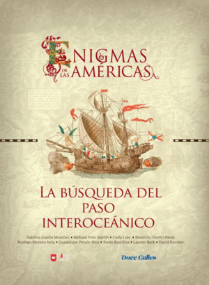LIBRO II: ENIGMAS DE LAS AMÉRICAS: LA BÚSQUEDA DEL PASO INTEROCEÁNICO