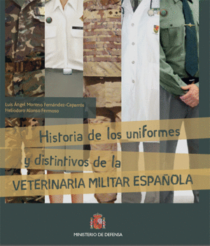 HISTORIA DE LOS UNIFORMES Y DISTINTIVOS DE LA VETERINARIA ESPAÑOLA