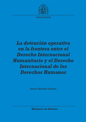 LA DETENCIÓN OPERATIVA EN LA FRONTERA ENTRE EL DERECHO INTERNACIONAL HUMANITARIO