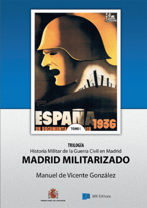 HISTORIA MILITAR DE MADRID DURANTE LA GUERRA CIVIL (1936-1939)