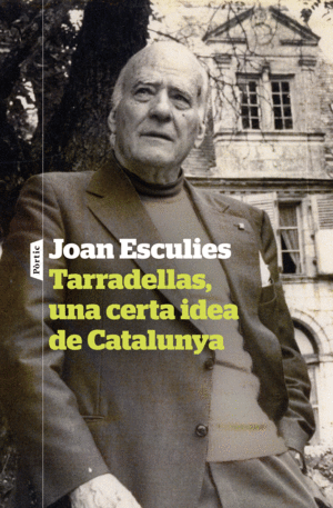 TARRADELLAS, UNA CERTA IDEA DE CATALUNYA