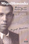 MIGUEL HERNANDEZ POETA ESPIRITU JOVENES