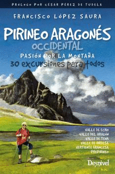 PIRINEO ARAGONÉS OCCIDENTAL: PASIÓN POR LA MONTAÑA