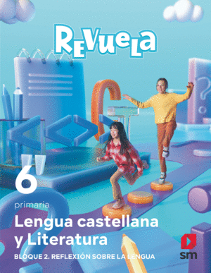 LENGUA CASTELLANA Y LITERATURA. BLOQUE II. REFLEXIÓN SOBRE LA LENGUA. 6 PRIMARIA