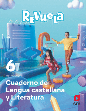 CUADERNO DE LENGUA CASTELLANA Y LITERATURA. 6 PRIMARIA. REVUELA