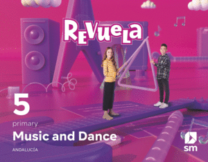 DA. MUSIC AND DANCE. 5 PRIMARY. REVUELA. ANDALUCÍA