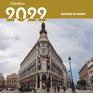 CALENDARIO 2022 IMAGENES DE MADRID