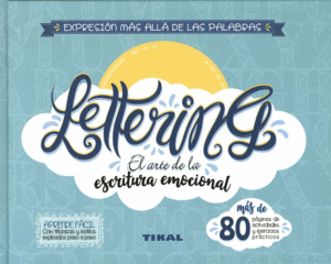 LETTERING. EL ARTE DE LA ESCRITURA EMOCIONAL