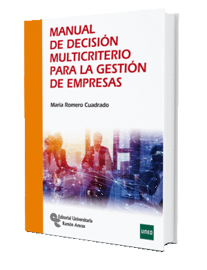 MANUAL DE DECISIÓN MULTICRITERIO PARA LA GESTIÓN DE EMPRESAS