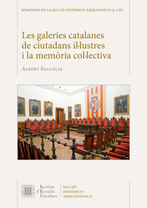 LES GALERIES CATALANES DE CIUTADANS IL·LUSTRES I LA MEMÒRIA COL·LECTIVA