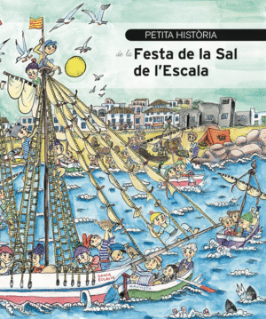 PETITA HISTÒRIA DE LA FESTA DE LA SAL DE L´ESCALA