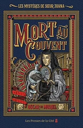 MORT AU COUVENT MYSTERES SOEUR JUANA 1