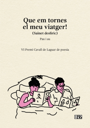 QUE EM TORNES EL MEU VIATGER! (SAINET DESLÍRIC)