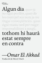 ALGUN DIA TOTHOM HI HAURÀ ESTAT SEMPRE EN CONTRA