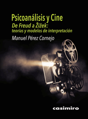 PSICOANÁLISIS Y CINE: DE FREUD A ZIZEK