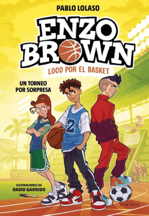 ENZO BROWN: LOCO POR EL BASKET 3 UN TORNEO POR SORPRESA