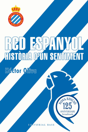 RCD ESPANYOL HISTORIA D'UN SENTIMENT 125E ANIVERSARI