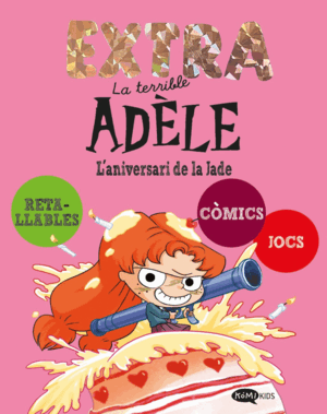 LA TERRIBLE ADÈLE EXTRA 2 RECORTAR L'ANIVERSARI DE LA JADE
